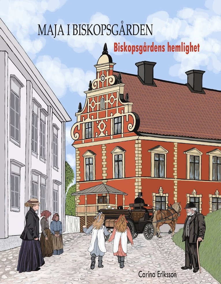 Carina Eriksson - Biskopsgårdens hemlighet, Inbunden