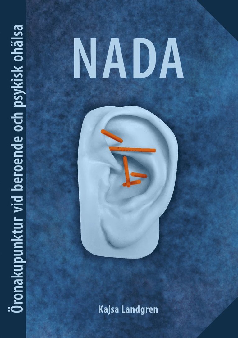 NADA : öronakupunktur vid beroende och psykisk ohälsa 1