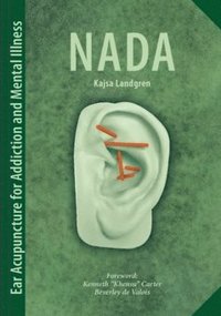 bokomslag NADA : ear acupuncture for addiction and mental illness