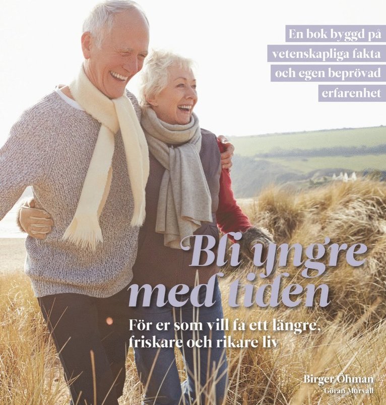 Birger Öhman, Göran Murvall - Bli yngre med tiden : för er som vill få ett längre, friskare och rikare liv, Häftad