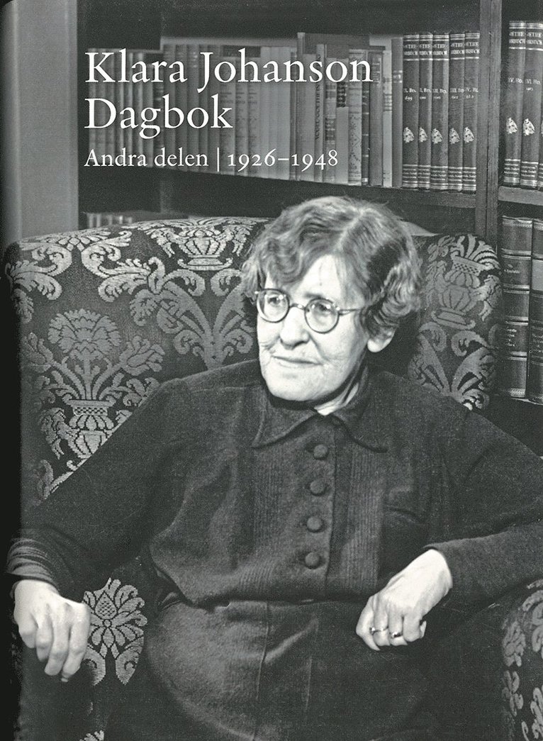 Klara Johanson Dagbok. Andra delen 1926-1948 1