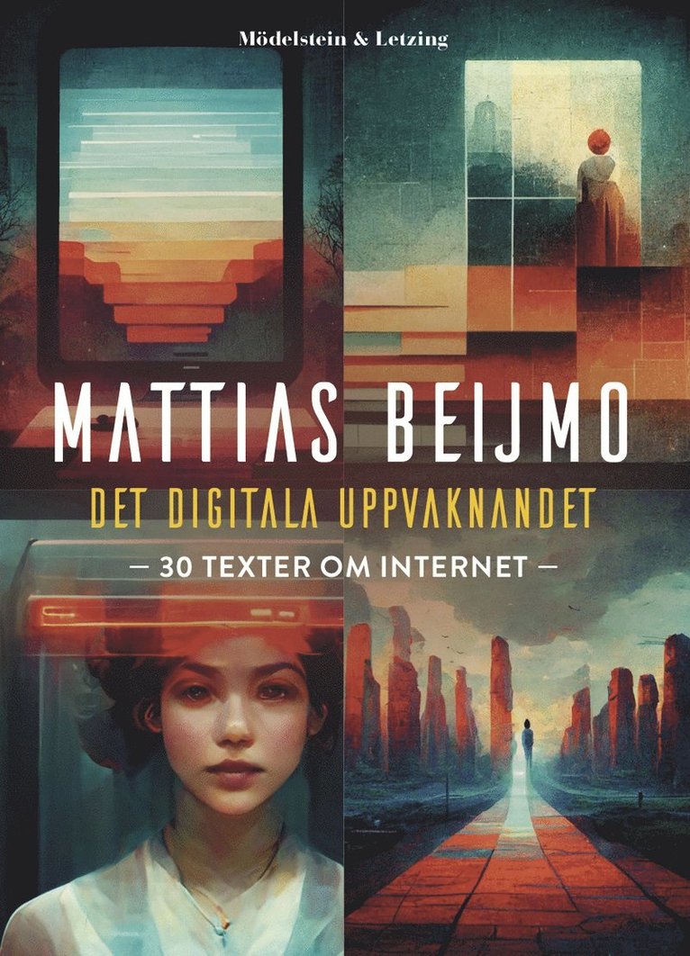 Mattias Beijmo - Det digitala uppvaknandet : 30 texter om internet, Häftad