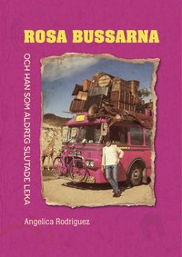 bokomslag Rosa Bussarna och han som aldrig slutade leka