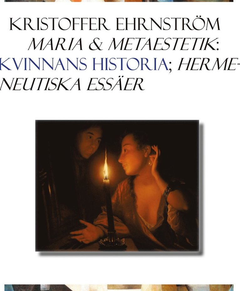Kristoffer Ehrnström - Maria och Metaestetik : kvinnans historia; hermeneutiska essäer, Kartonnage