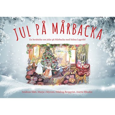 bokomslag Jul på Mårbacka - en berättelse om jular på Mårbacka med Selma Lagerlöf