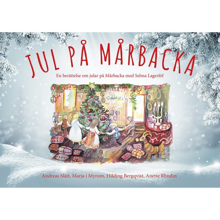 Jul på Mårbacka - en berättelse om jular på Mårbacka med Selma Lagerlöf 1