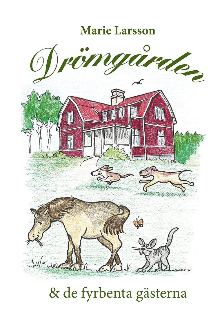 Marie Larsson - Drömgården & de fyrbenta gästerna, Inbunden