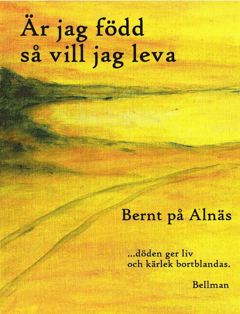 Bernt på Alnäs - Är jag född så vill jag leva, Inbunden
