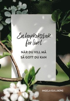 bokomslag En hopkoksbok för livet : när du vill må så gott du kan