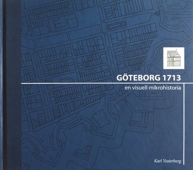 bokomslag Göteborg 1713: en visuell mikrohistoria
