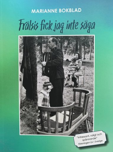 bokomslag Frälsis fick jag inte säga