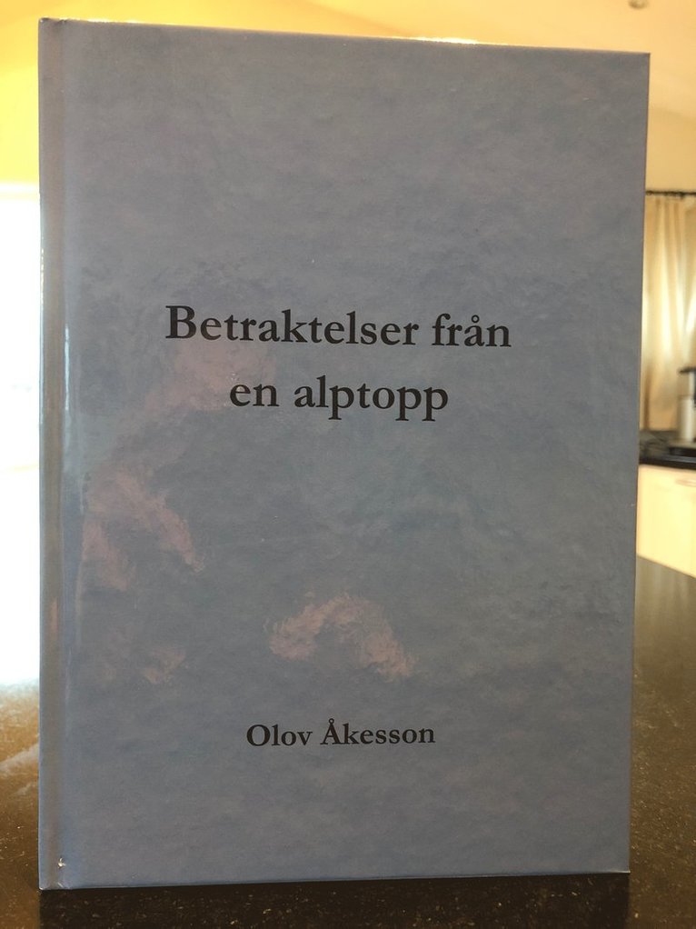 Olov Åkesson - Betraktelser från en alptopp, Inbunden