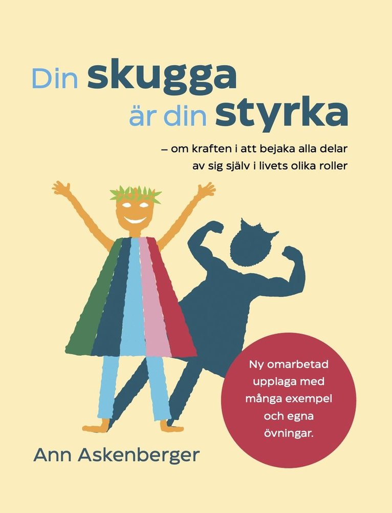 Ann Askenberger - Din skugga är din styrka : om kraften i att bejaka alla delar av sig själv i livets olika roller, Häftad