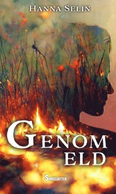 Hanna Selin - Genom Eld, Inbunden