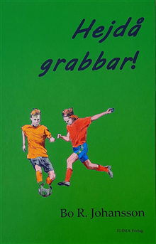 Bo R. Johansson - Hejdå grabbar! : ungdomsberättelse, Inbunden