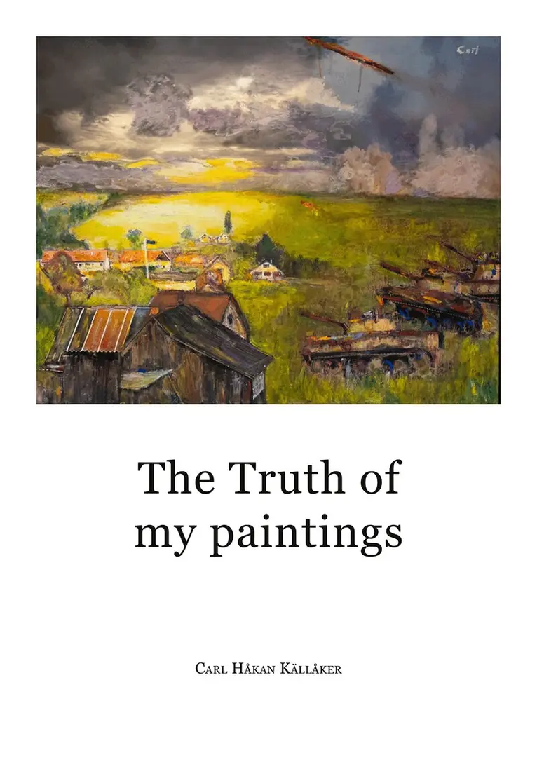 Carl Håkan Källåker - The Truth of my paintings, Häftad. Tillgänglighet: Lägg i varukorg