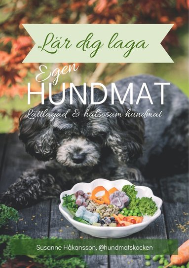 bokomslag Lär dig laga egen hundmat