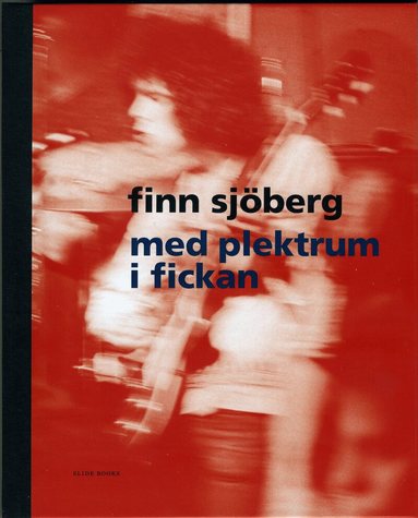 Finn Sjöberg - med plektrum i fickan, Inbunden