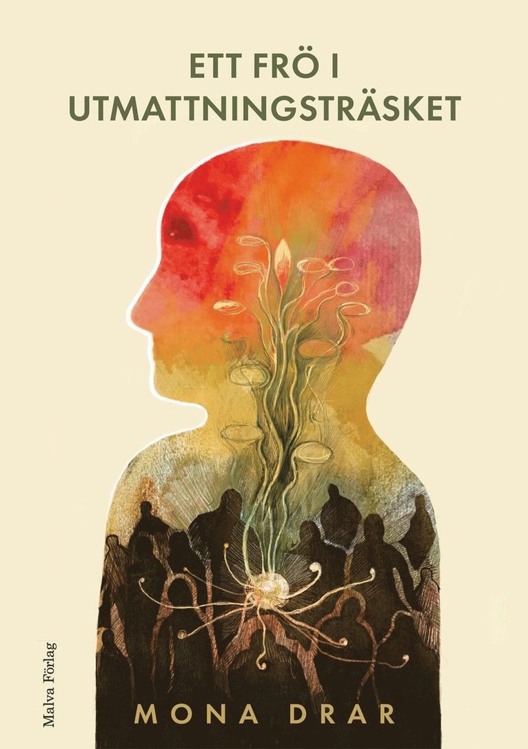 Mona Drar - Ett frö i utmattningsträsket, Inbunden