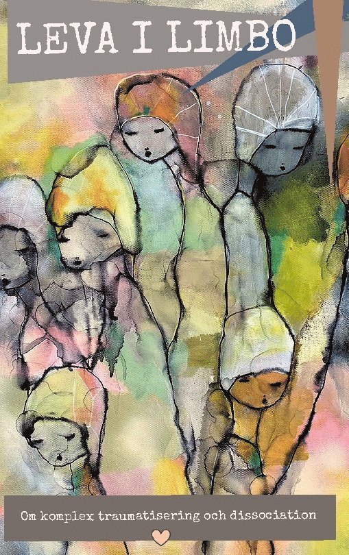 Diana Isfeldt - Leva i limbo : Om komplex traumatisering och dissociation, Inbunden