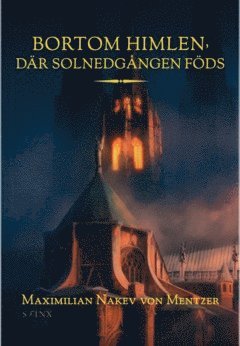 Maximilian Nakev von Mentzer - Bortom himlen, där solnedgången föds, Häftad