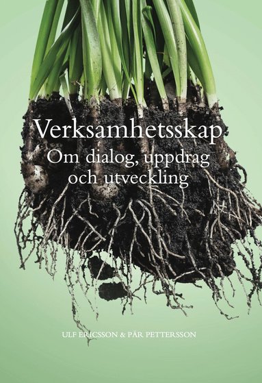 Ulf Ericsson, Pär Pettersson - Verksamhetsskap : om dialog, uppdrag och utveckling, Inbunden