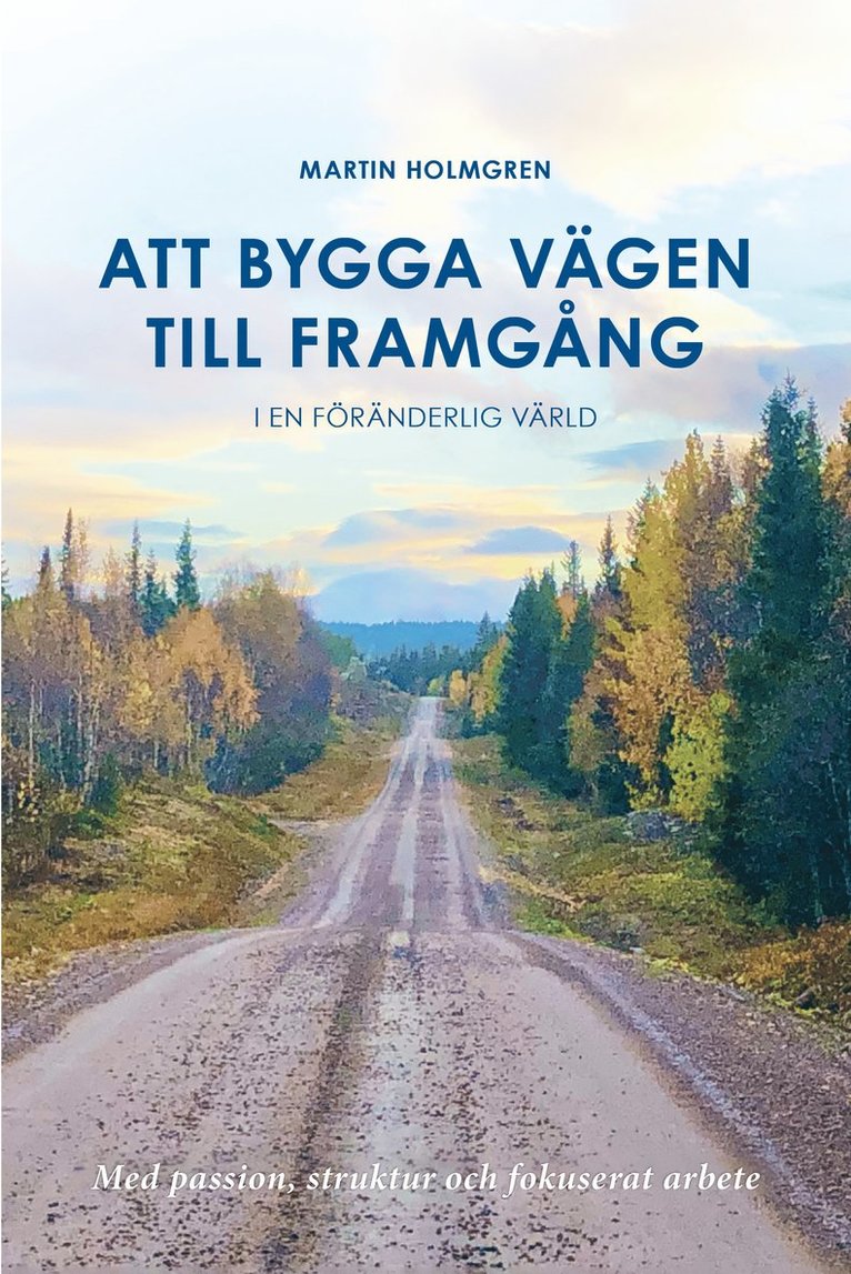 Att bygga vägen till framgång : i en föränderlig värld