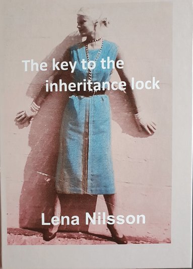 Lena Nilsson - The key to the inheritance lock, Inbunden