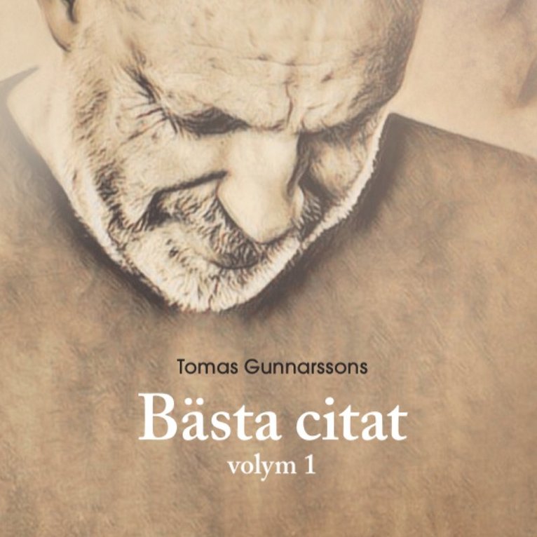 Tomas Gunnarssons Bästa citat volym 1 1