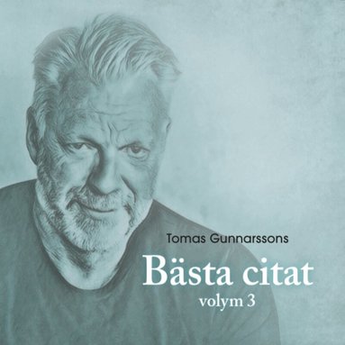 Tomas Gunnarsson - Tomas Gunnarssons Bästa citat volym 3, Inbunden