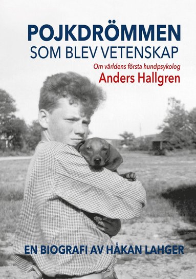 bokomslag Pojkdrömmen som blev vetenskap : om världens första hundpsykolog Anders Hallgren