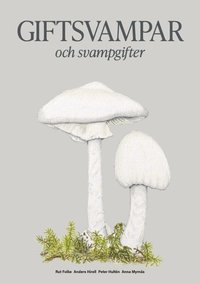 bokomslag Giftsvampar och svampgifter