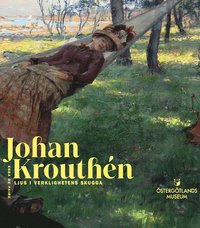 bokomslag Johan Krouthén : ljus i verklighetens skugga