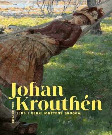Ebba De Faire - Johan Krouthén : ljus i verklighetens skugga, Häftad