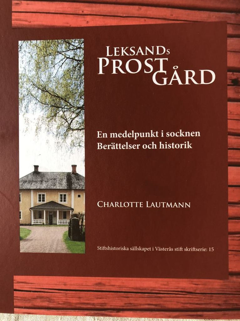 Leksands prostgård : en medelpunkt i socknen - berättelser och historik