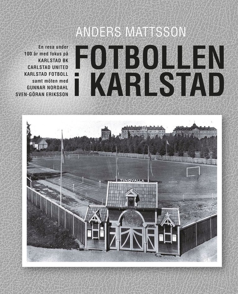 Fotbollen i Karlstad - en resa under 100 år 1
