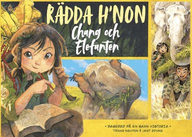 Trang Nguyen - Rädda H'non : Chang och Elefanten, Inbunden