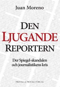bokomslag Den ljugande reportern:Der Spiegel-skandalen och journalistikens kris