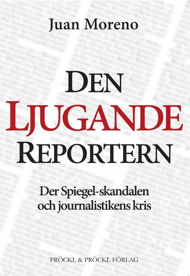 bokomslag Den ljugande reportern:Der Spiegel-skandalen och journalistikens kris