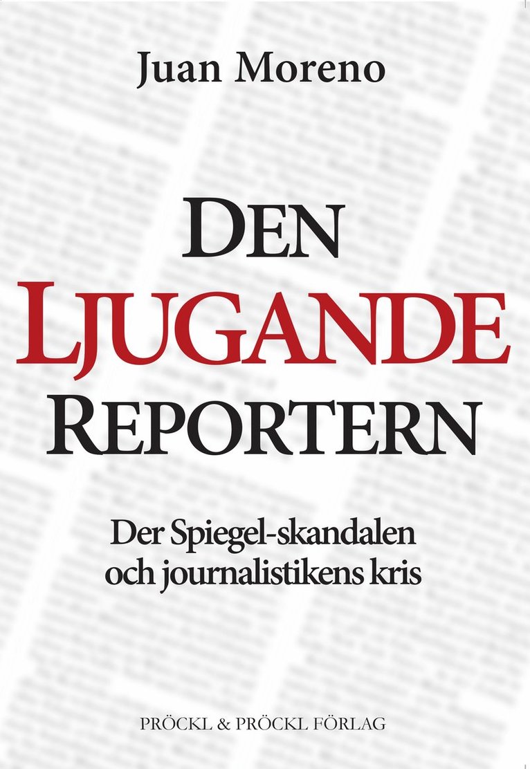 Den ljugande reportern:Der Spiegel-skandalen och journalistikens kris 1