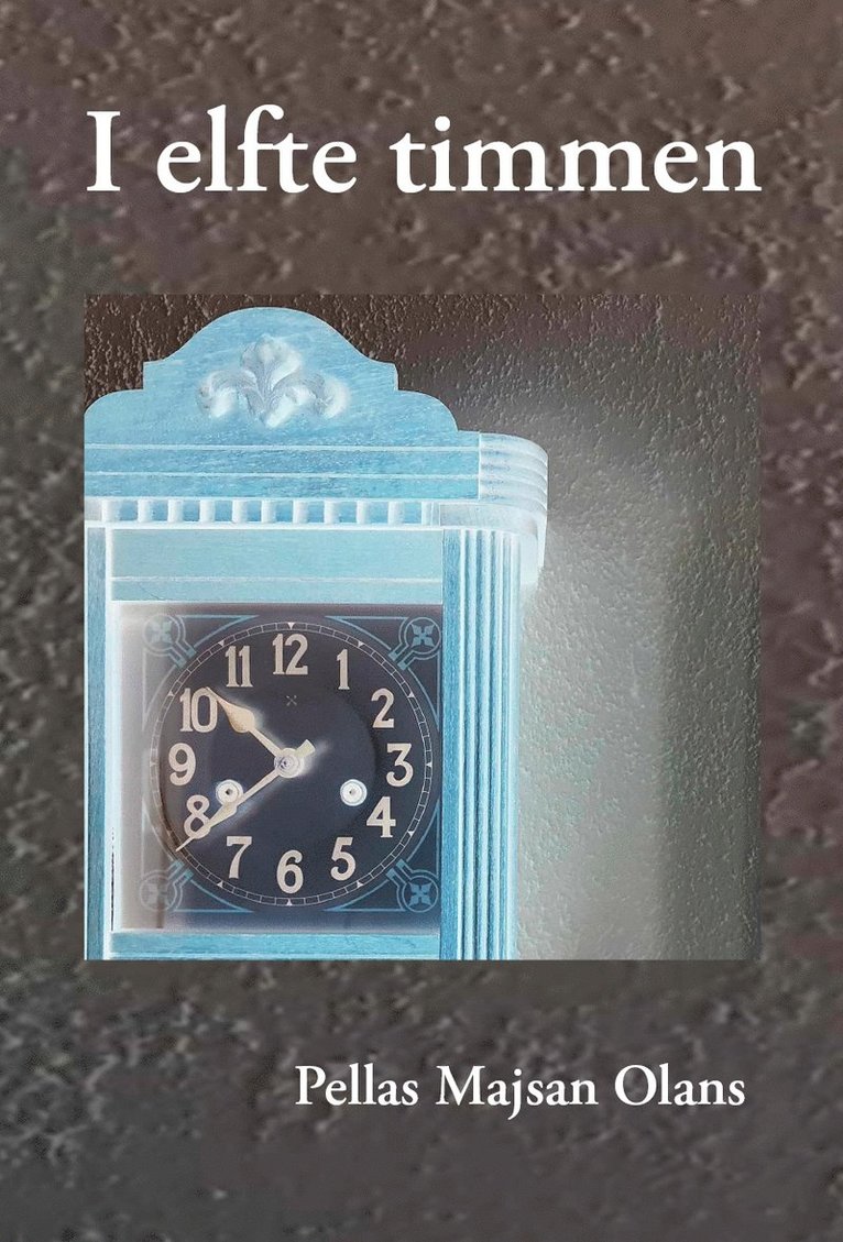 Pellas Majsan Olans - I elfte timmen, Inbunden