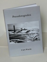 bokomslag PRESSFOTOGRAFEN : CURT WARÅS