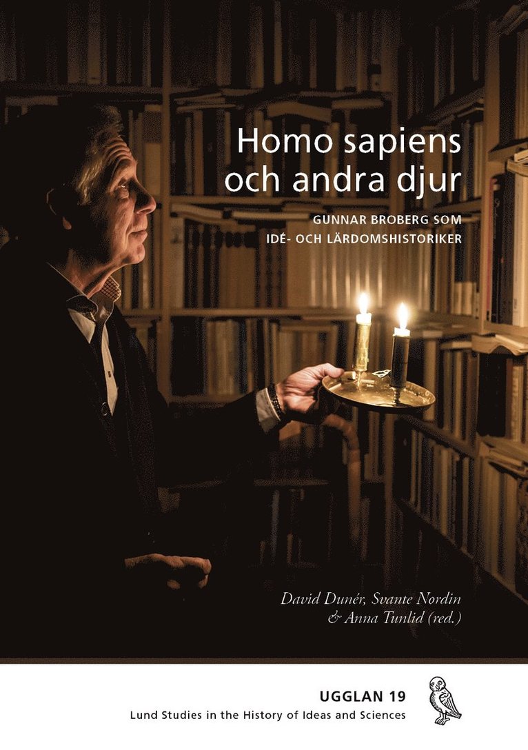 Homo sapiens och andra djur : Gunnar Broberg som idé- och lärdomshistoriker 1