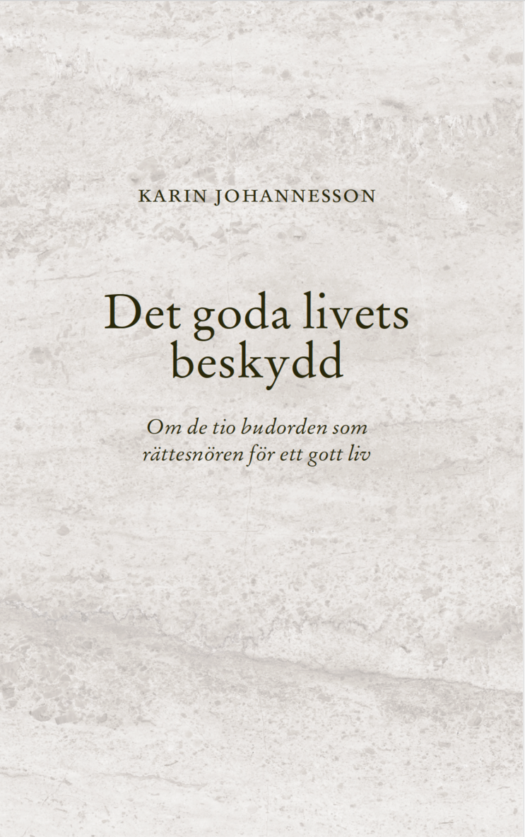 Det goda livets beskydd : om de tio budorden som rättesnören för ett gott liv