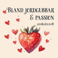 bokomslag Bland jordgubbar & passion