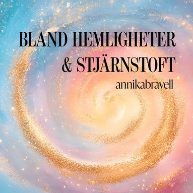 bokomslag Bland hemligheter & stjärnstoft