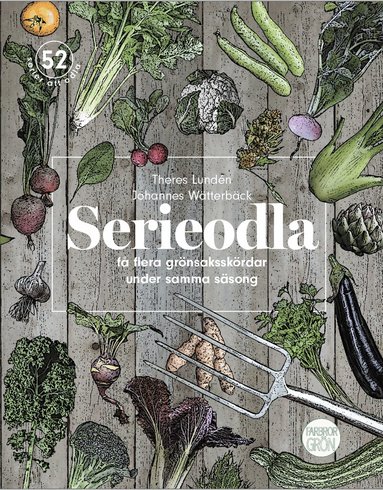 Johannes Wätterbäck, Theres Lundén - Serieodla - få flera grönsaksskördar under samma säsong, Häftad