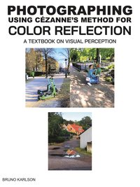 bokomslag PHOTOGRAPHING using Cézanne's method for color reflection. A textbook on visual perception.