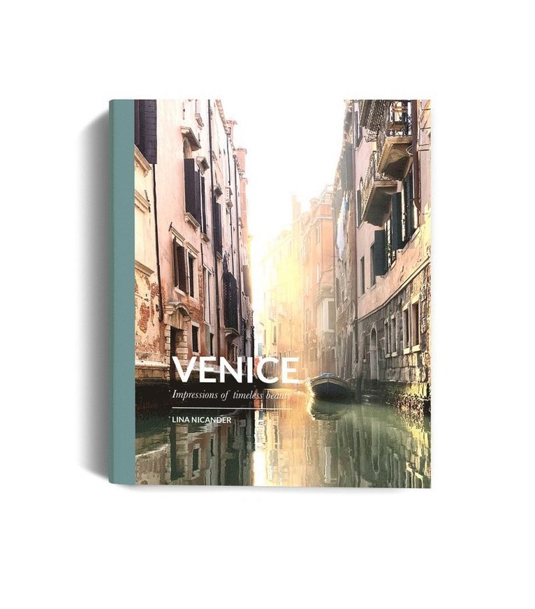 Venice - Impressions of Timeless Beauty 1