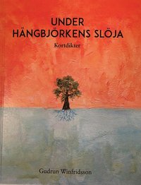 bokomslag Under hängbjörkens slöja : Kortdikter